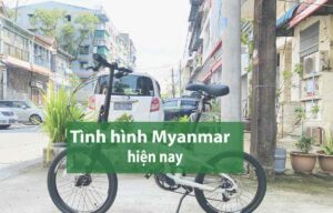 myanmar đang xảy ra chuyện gì - tình hình hiện nay